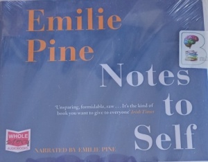 Notes to Self written by Emilie Pine performed by Emilie Pine on Audio CD (Unabridged)